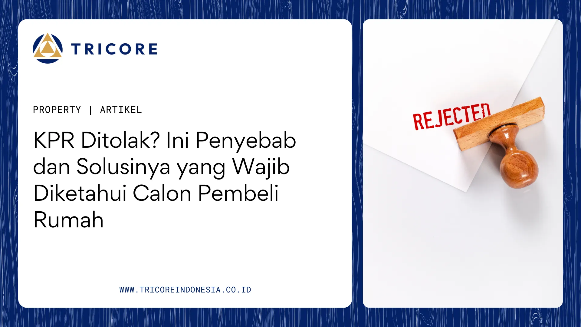 Solusinya KPR Ditolak? Ini Penyebab dan Solusinya - Tricore Indonesia
