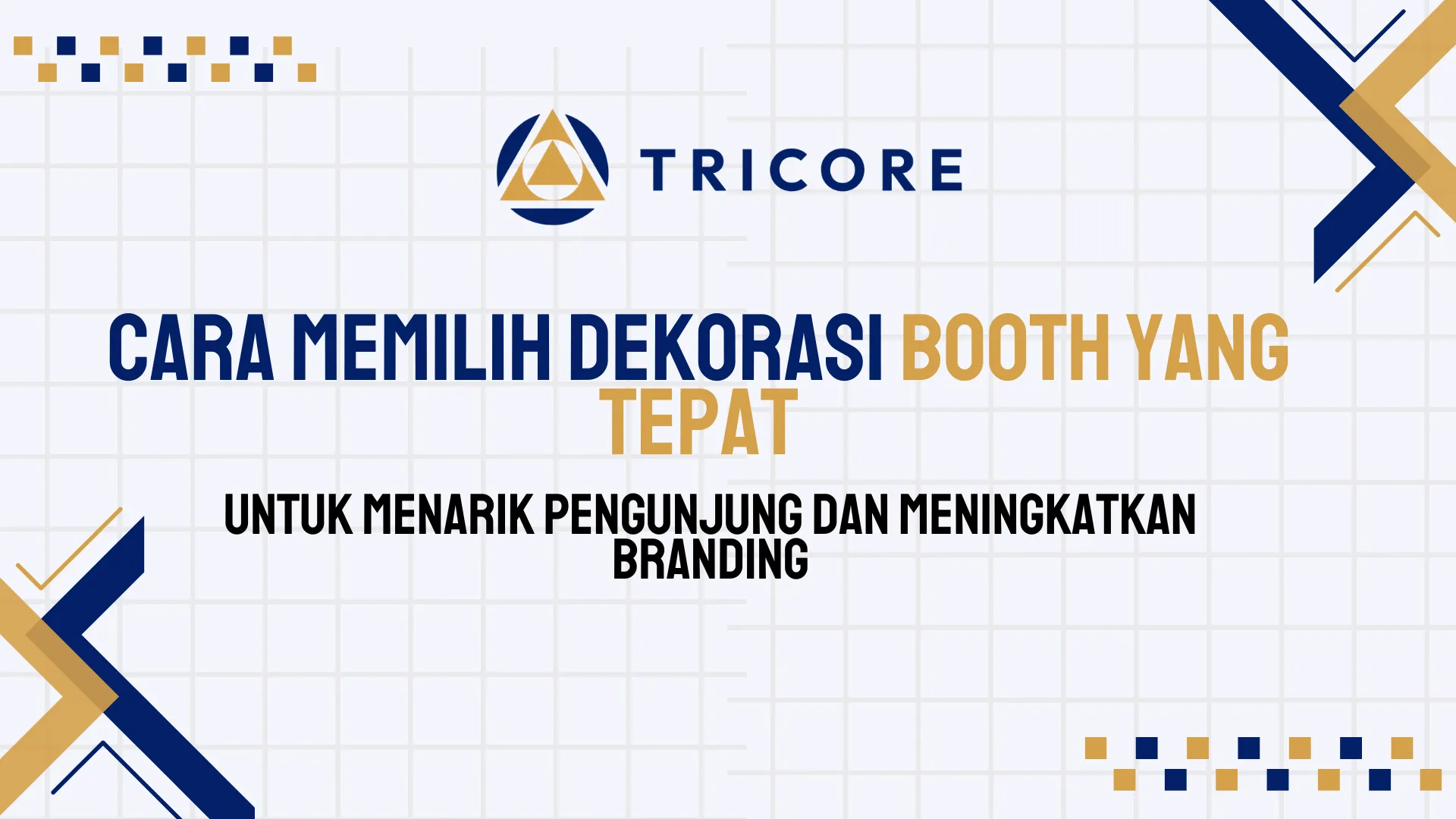Cara Memilih Dekorasi Booth yang Tepat