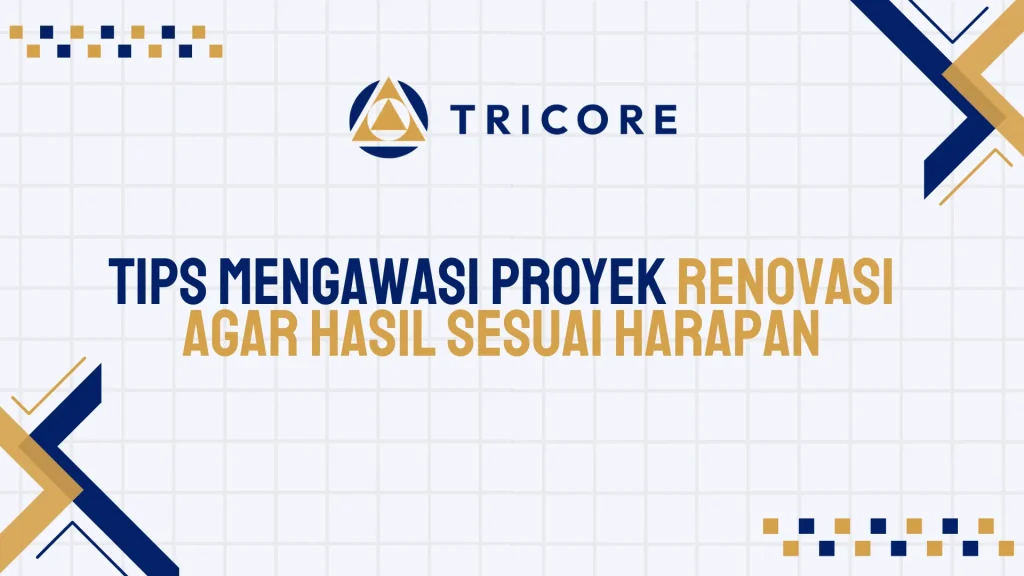 Tips Mengawasi Proyek Renovasi