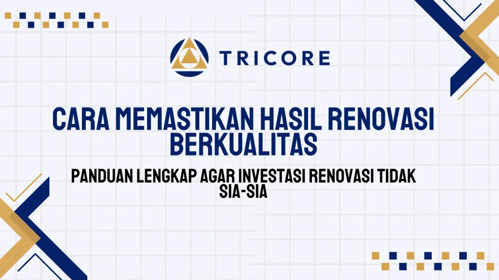 Cara Memastikan Hasil Renovasi Berkualitas