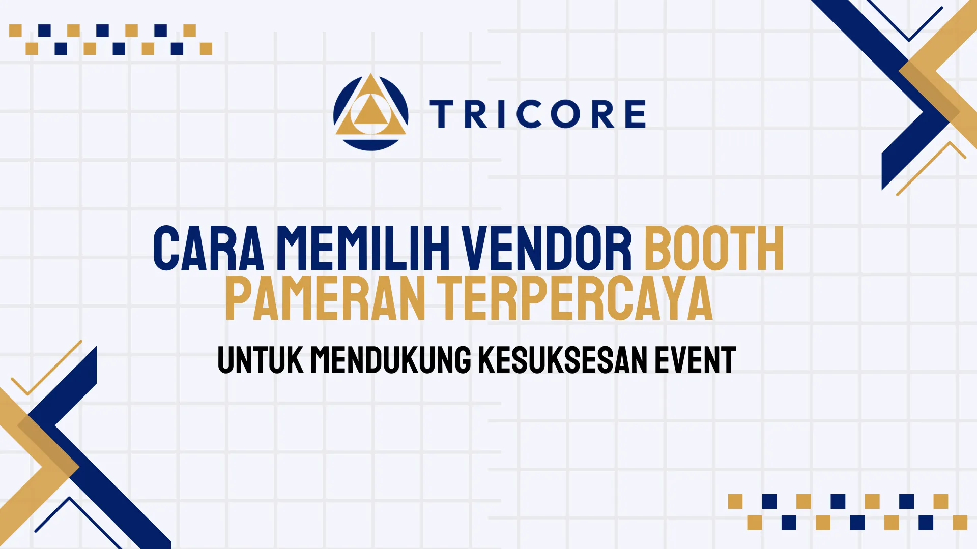 Cara Memilih Vendor Booth Pameran Terpercaya