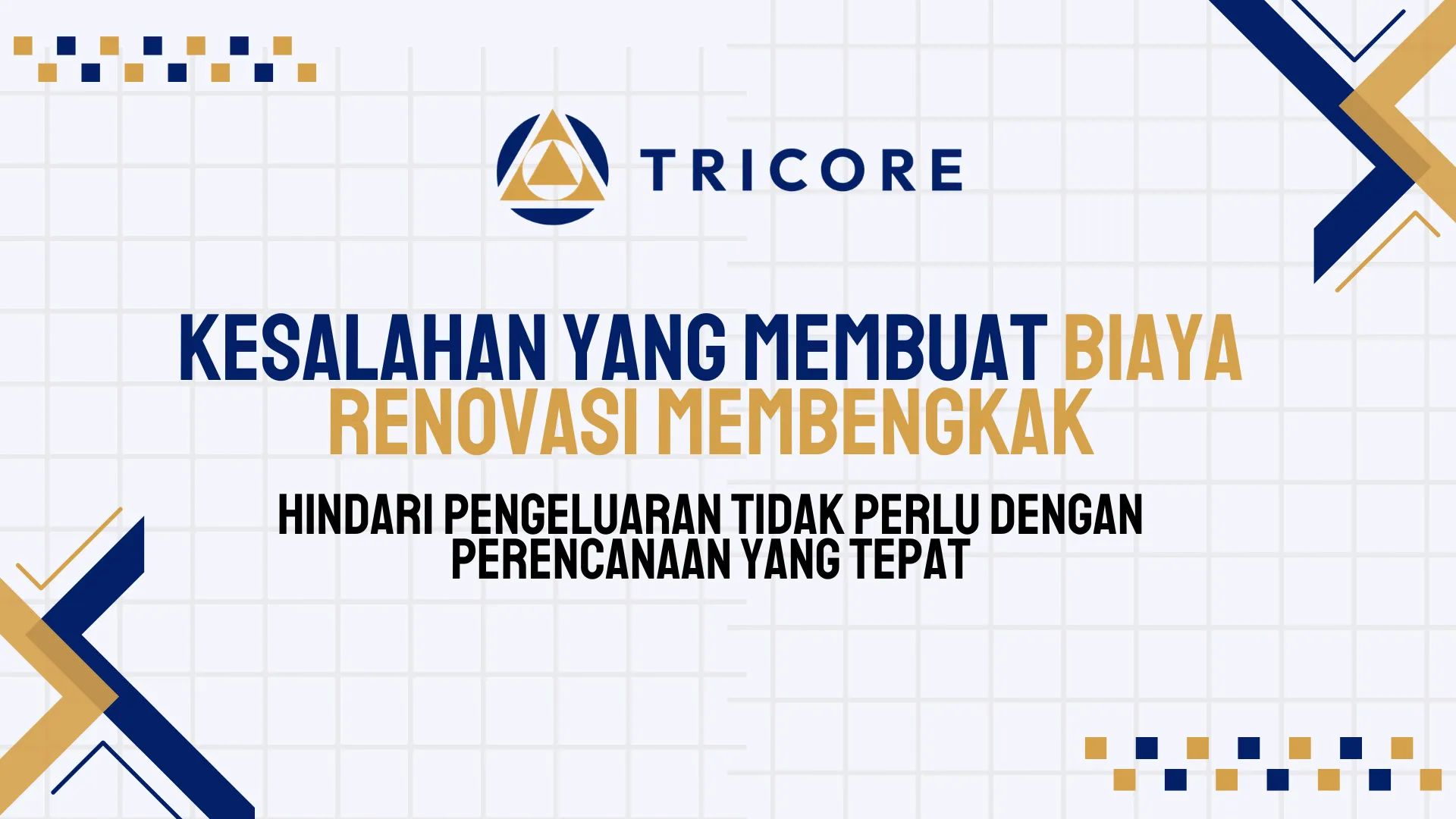 Kesalahan yang Membuat Biaya Renovasi Membengkak