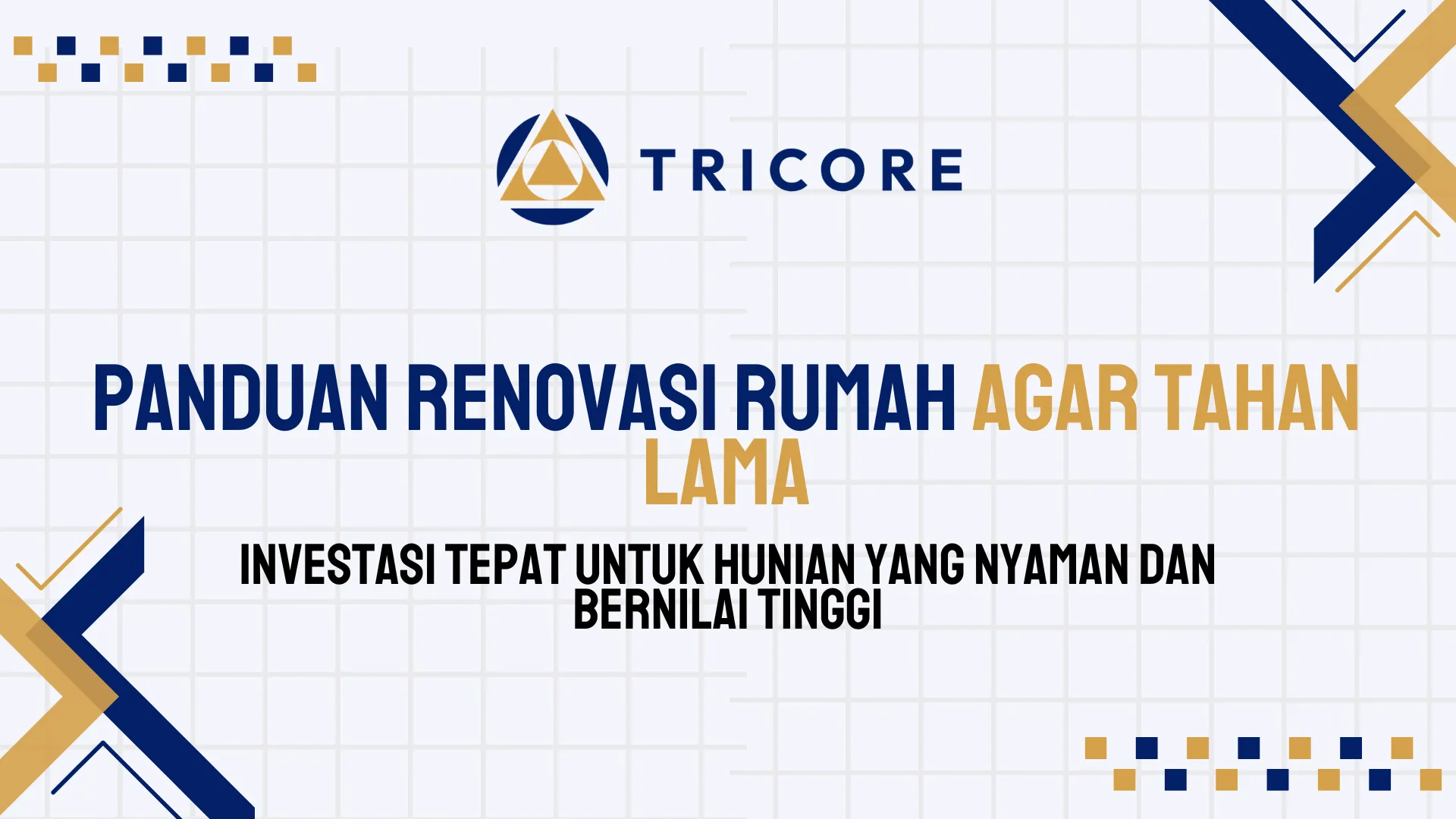 Panduan Renovasi Rumah agar Tahan Lama